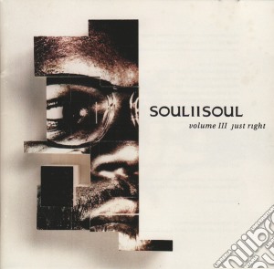 Soul II Soul - Vol. III-Just Right cd musicale di SOUL II SOUL