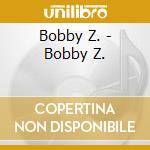 Bobby Z. - Bobby Z. cd