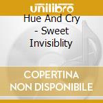 Hue And Cry - Sweet Invisiblity cd