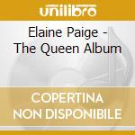 Elaine Paige - The Queen Album cd musicale di Elaine Paige