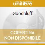 Goodbluff cd