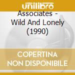 Associates - Wild And Lonely (1990) cd