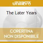 The Later Years cd