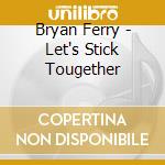 Bryan Ferry - Let's Stick Tougether cd