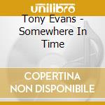 Tony Evans - Somewhere In Time cd