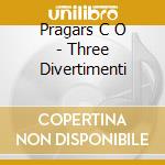 Pragars C O - Three Divertimenti cd