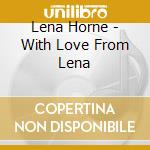 Lena Horne - With Love From Lena cd musicale di Lena Horne