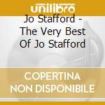 Jo Stafford - The Very Best Of Jo Stafford cd musicale di Jo Stafford