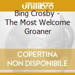 Bing Crosby - The Most Welcome Groaner cd