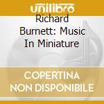Richard Burnett: Music In Miniature