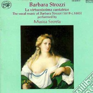 Barbara Strozzi - La Virtuosissima Cantatrice cd musicale di Strozzi, Barbara