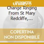 Change Ringing From St Mary Redcliffe, Bristol / Various cd musicale di Sound Effects