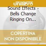 Sound Effects - Bells Change Ringing On Handbells cd