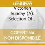 Victorian Sunday (A): Selection Of Hymns From Victorian Pipe Barrel Organs, Musical Boxez And Organettes / Various cd