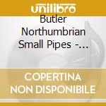 Butler Northumbrian Small Pipes - The Perfect Triangle cd