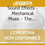 Sound Effects - Mechanical Music - The Three Disc Symphonion cd