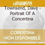 Townsend, Dave - Portrait Of A Concertina cd