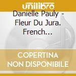 Danielle Pauly - Fleur Du Jura. French Accordion Music cd
