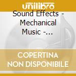 Sound Effects - Mechanical Music - Mechanical Opera cd