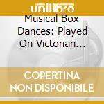 Musical Box Dances: Played On Victorian Musical Boxes / Various cd