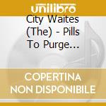 City Waites (The) - Pills To Purge Melancholy cd musicale di City Waits