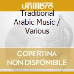 Traditional Arabic Music / Various cd musicale di Erraji, Hassan