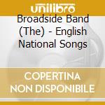 Broadside Band (The) - English National Songs cd