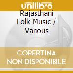 Rajasthani Folk Music / Various cd