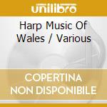 Harp Music Of Wales / Various cd