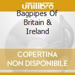 Bagpipes Of Britain & Ireland cd musicale di Saydisc