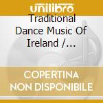 Traditional Dance Music Of Ireland / Various cd