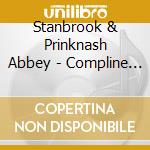 Stanbrook & Prinknash Abbey - Compline And Other Chant cd