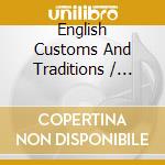 English Customs And Traditions / Various cd musicale di Saydisc