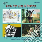 Early Hot Jazz & Ragtime: From Pianola Rolls, 78s And Phonograph Cylinders / Various cd