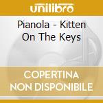 Pianola - Kitten On The Keys cd