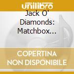 Jack O' Diamonds: Matchbox Bluesmaster Series Set 9 / Various (6 Cd) cd musicale