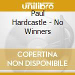 Paul Hardcastle - No Winners cd