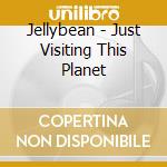 Jellybean - Just Visiting This Planet cd musicale di Jellybean