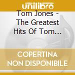 Tom Jones - The Greatest Hits Of Tom Jones cd