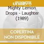 Mighty Lemon Drops - Laughter (1989) cd