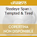 Steeleye Span - Tempted & Tired cd