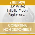 (LP Vinile) Hillbilly Moon Explosion (The) - Down On Your Knees (7