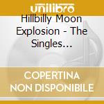 Hillbilly Moon Explosion - The Singles (Coloured) cd