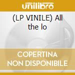 (LP VINILE) All the lo cd