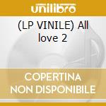 (LP VINILE) All love 2 cd