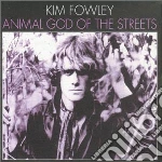 Kim Fowley - Animal God Of The Streets cd