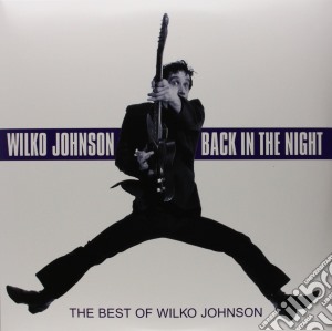 Wilko Johnson - Back In The Night - The Best Of Wilko (2 Lp) cd musicale di Wilko Johnson