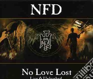 Nfd - No Love Lost-live & Unleashed (2 Cd) cd musicale di NFD
