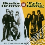 Ducks Deluxe & Tyla Gang - All Too Much & Blow You Out