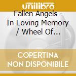 Fallen Angels - In Loving Memory / Wheel Of Fortune (2 Cd) cd musicale di Fallen Angels